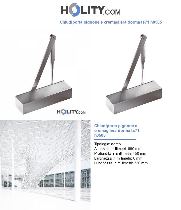 Chiudiporta pignone e cremagliera dorma ts71 h0505