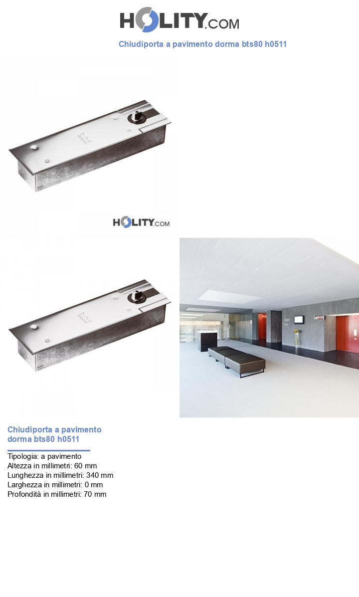 Chiudiporta a pavimento dorma bts80 h0511