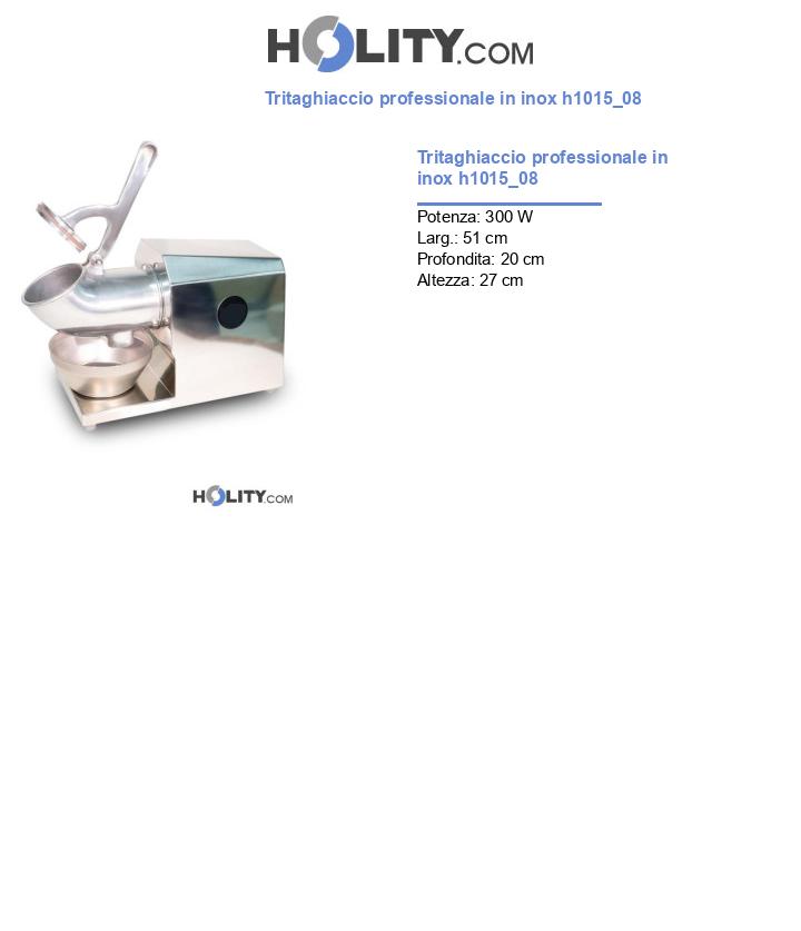 Tritaghiaccio professionale in inox h1015_08