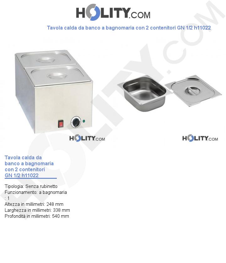 Tavola calda da banco a bagnomaria con 2 contenitori GN 1/2 h11022