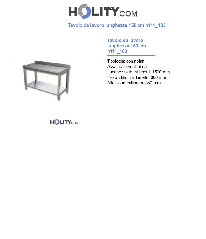 Tavolo da lavoro lunghezza 150 cm h111_103