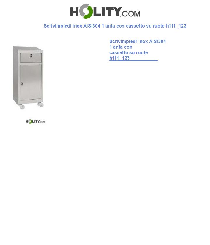 Scrivimpiedi inox AISI304 1 anta con cassetto su ruote h111_123