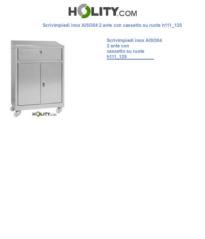 Scrivimpiedi inox AISI304 2 ante con cassetto su ruote h111_125