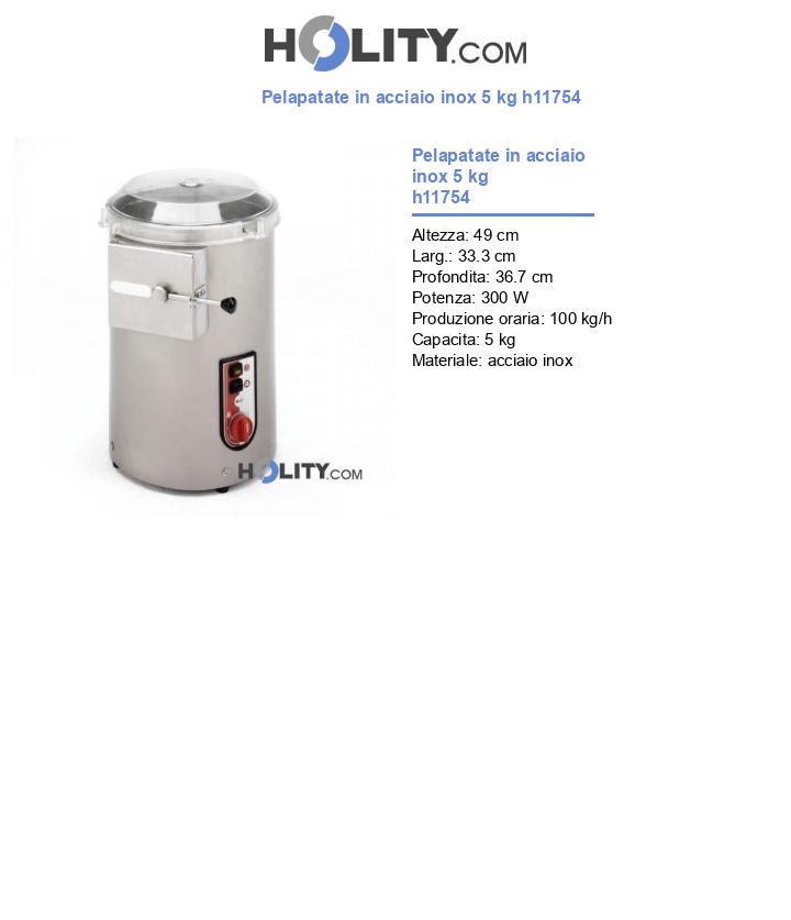 Pelapatate in acciaio inox 5 kg h11754