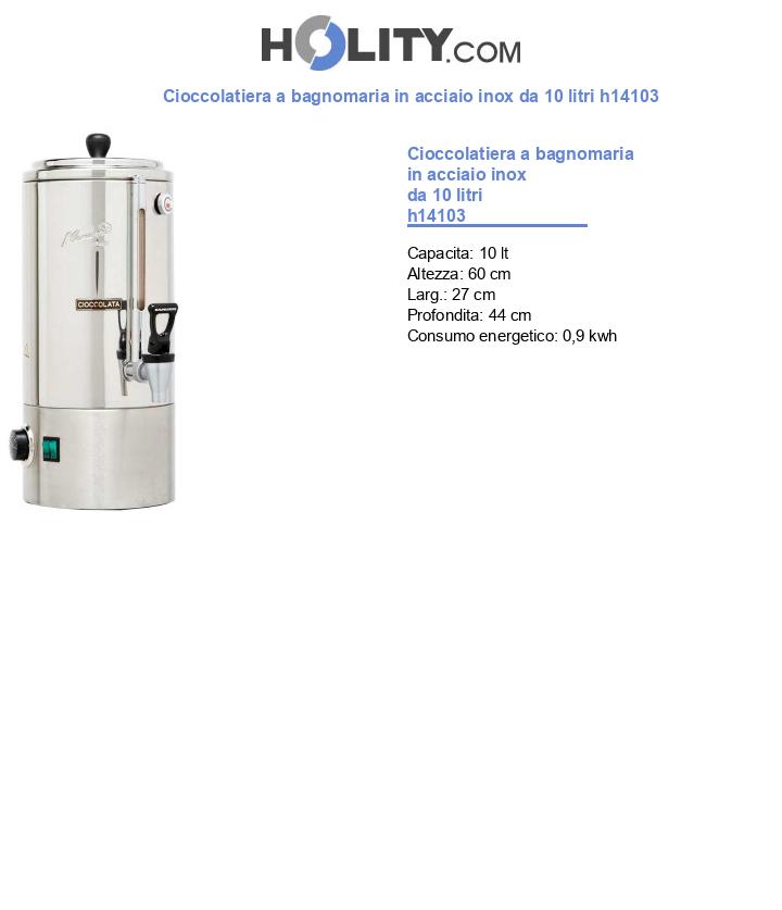 Cioccolatiera a bagnomaria in acciaio inox da 10 litri h14103