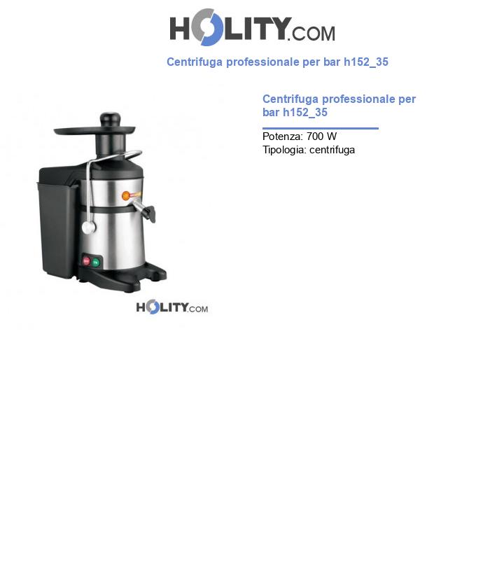 Centrifuga professionale per bar h152_35