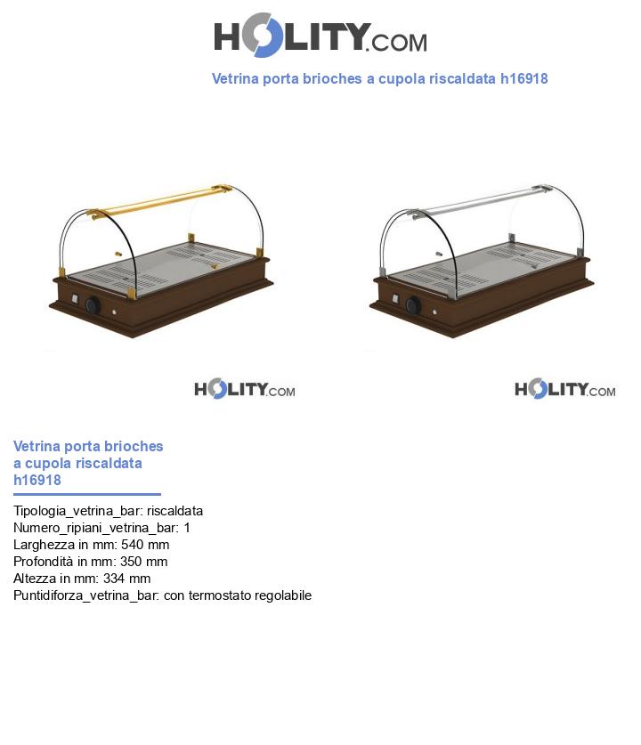 Vetrina porta brioches a cupola riscaldata h16918