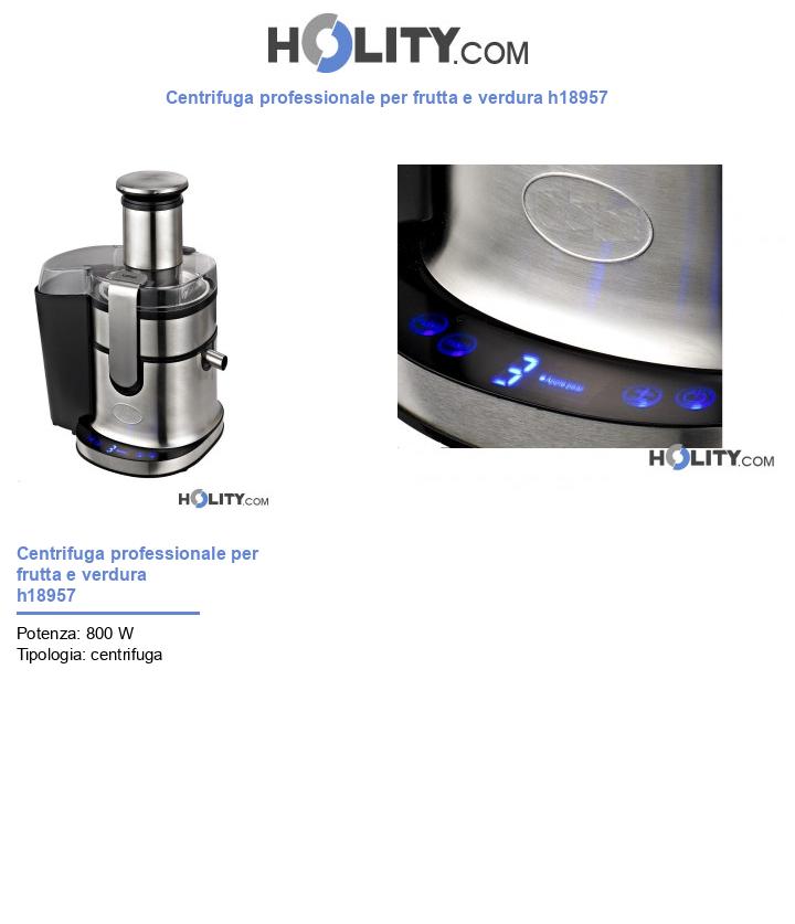Centrifuga professionale per frutta e verdura h18957