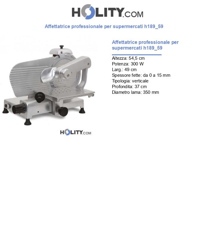 Affettatrice professionale per supermercati h189_59