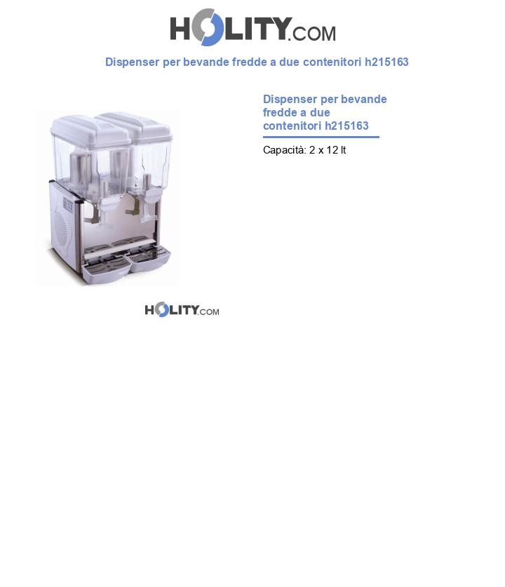 Dispenser per bevande fredde a due contenitori h215163