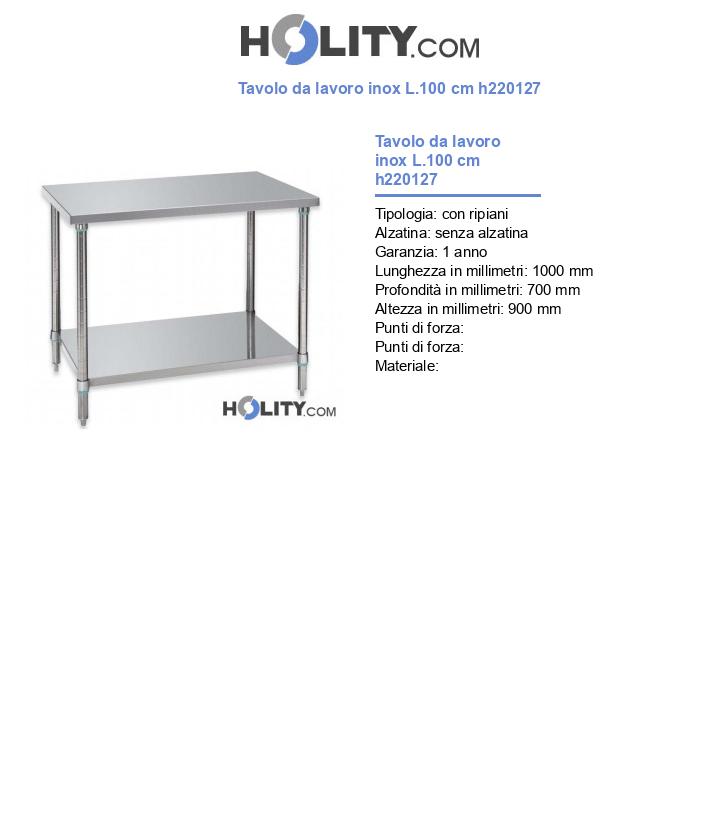 Tavolo da lavoro inox L.100 cm h220127