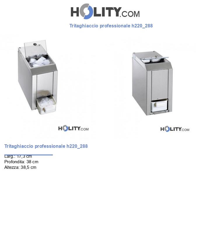 Tritaghiaccio professionale h220_288