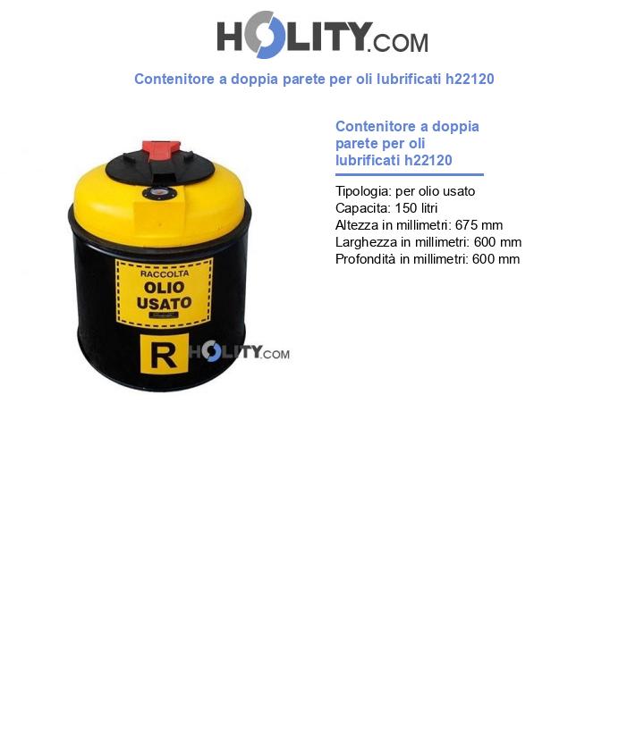 Contenitore a doppia parete per oli lubrificati h22120