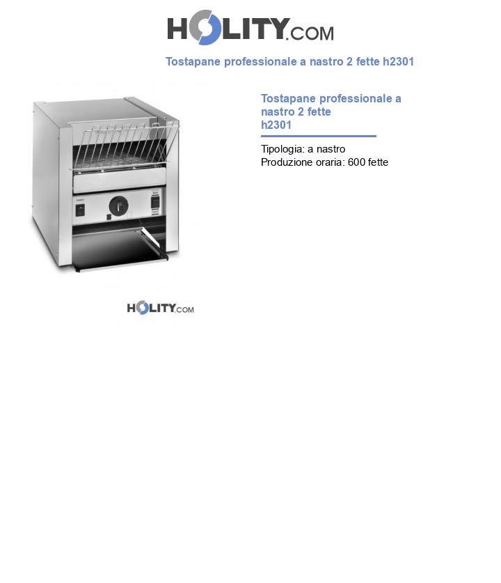 Tostapane professionale a nastro 2 fette h2301
