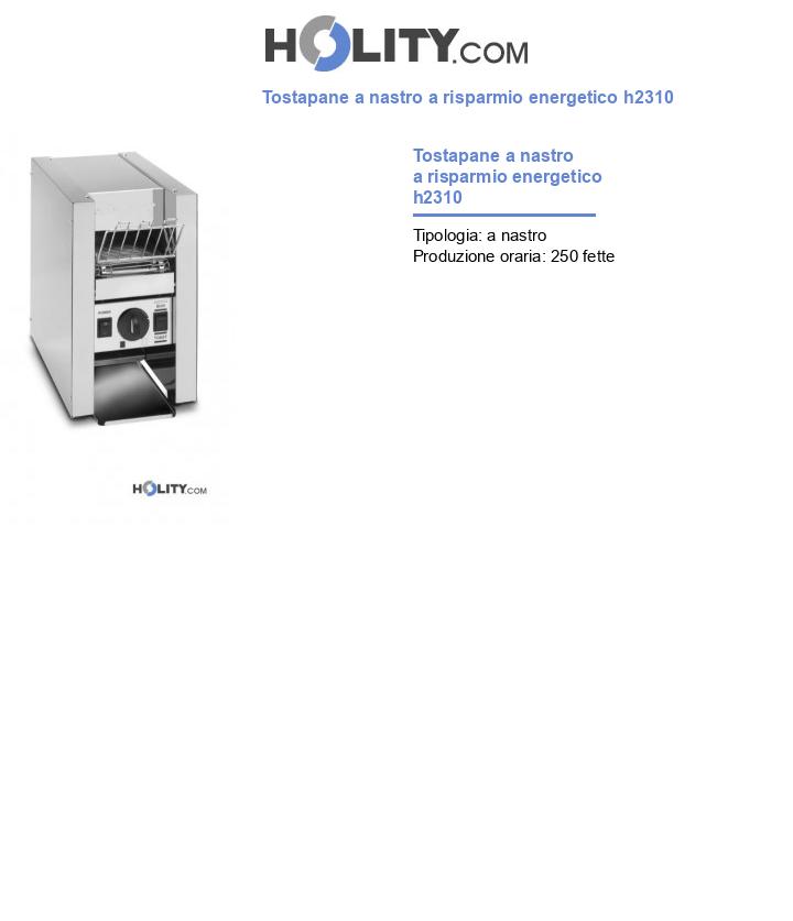 Tostapane a nastro a risparmio energetico h2310