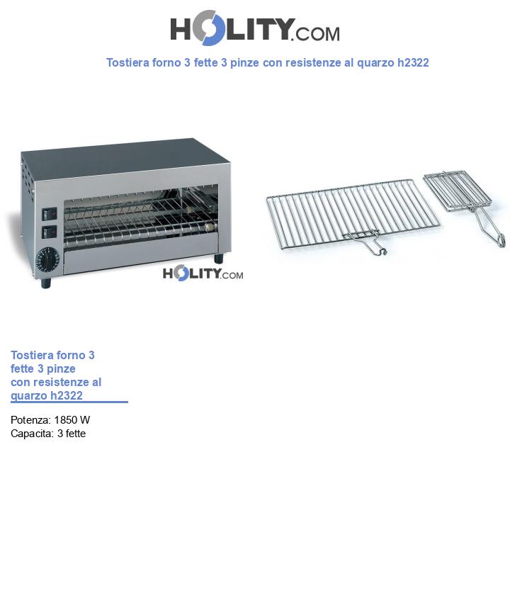Tostiera forno 3 fette 3 pinze con resistenze al quarzo h2322
