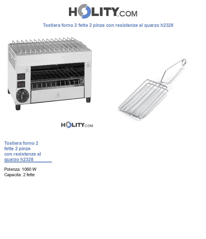 Tostiera forno 2 fette 2 pinze con resistenze al quarzo h2328