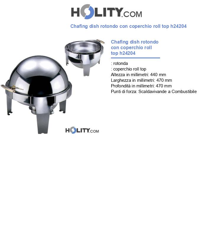 Chafing dish rotondo con coperchio roll top h24204