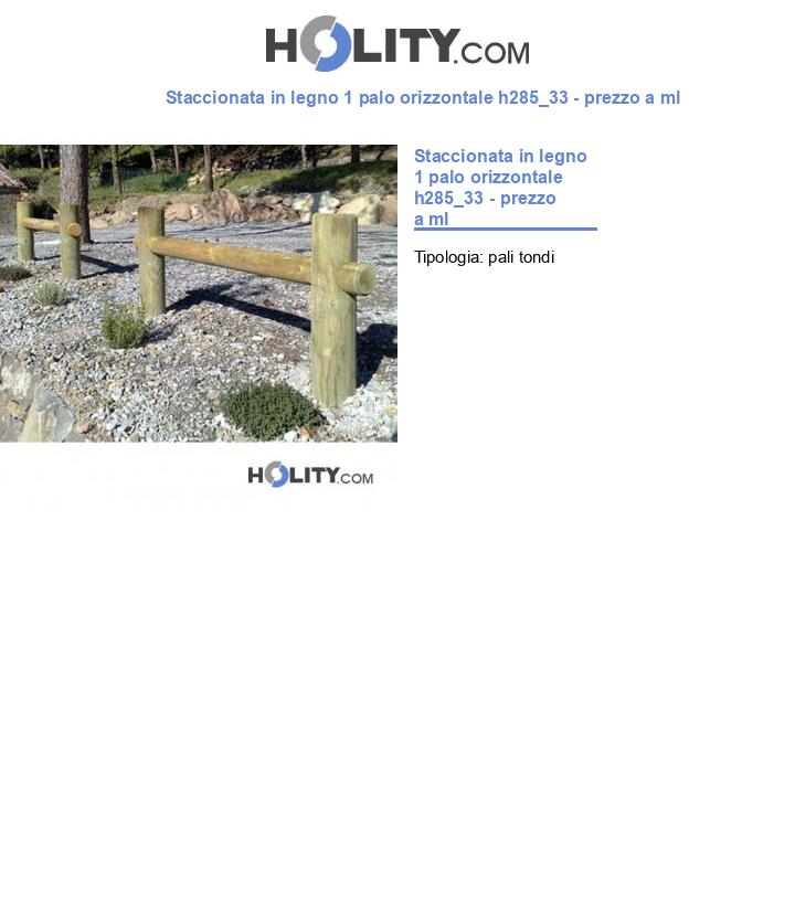 Staccionata in legno 1 palo orizzontale h285_33 - prezzo a ml