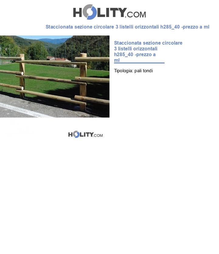 Staccionata sezione circolare 3 listelli orizzontali h285_40 -prezzo a ml