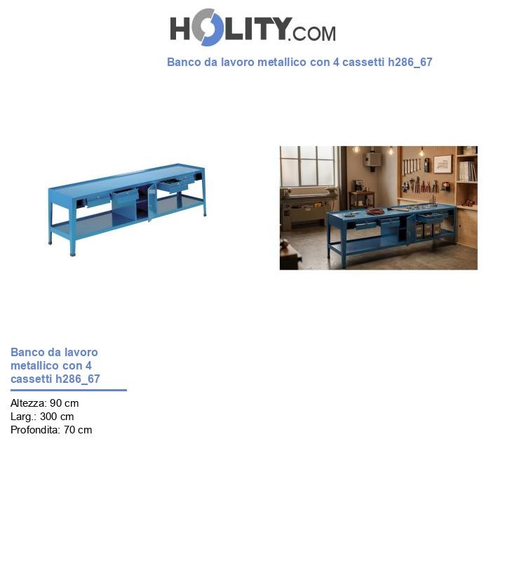 Banco da lavoro metallico con 4 cassetti h286_67