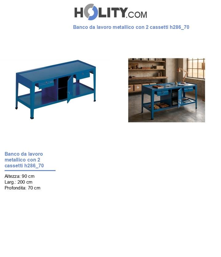 Banco da lavoro metallico con 2 cassetti h286_70