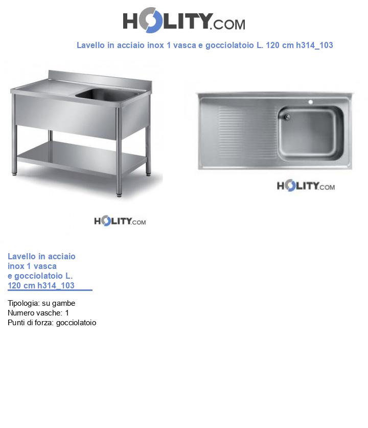 Lavello in acciaio inox 1 vasca e gocciolatoio L. 120 cm h314_103