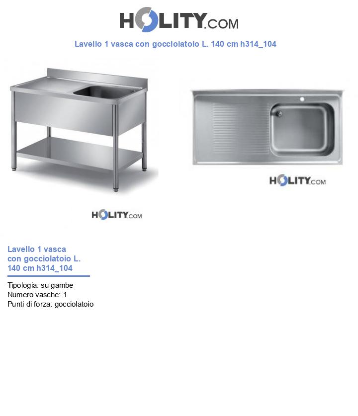 Lavello 1 vasca con gocciolatoio L. 140 cm h314_104