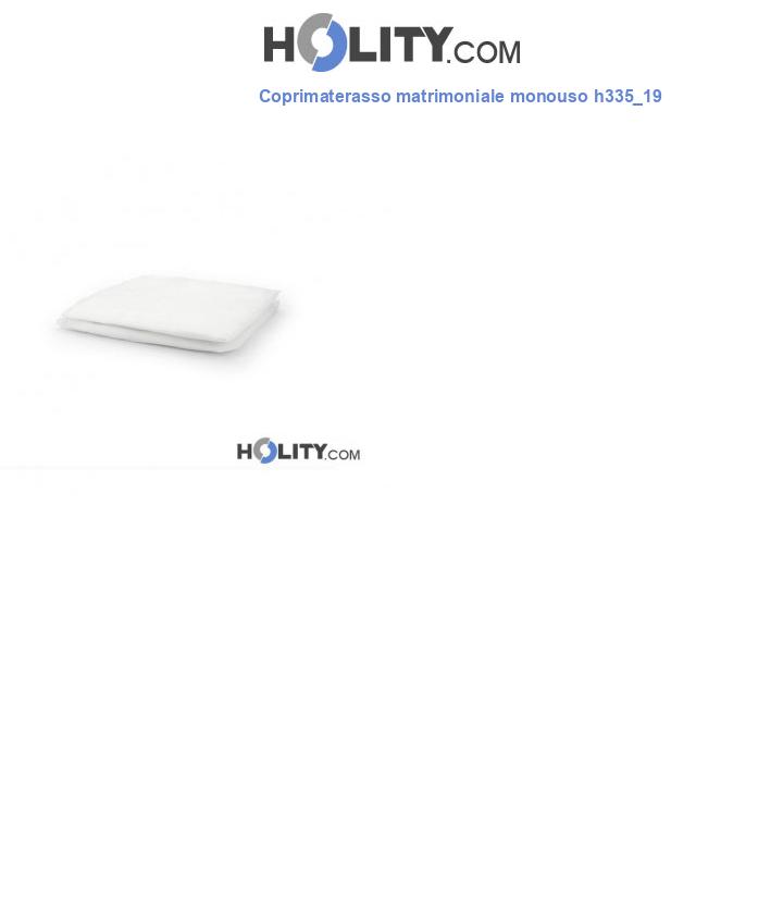 Coprimaterasso matrimoniale monouso h335_19