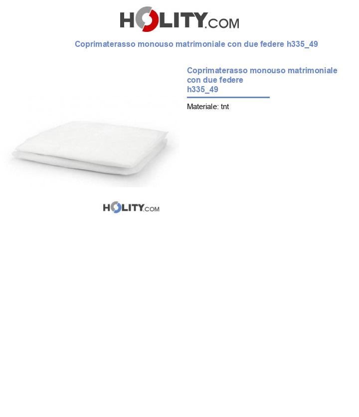 Coprimaterasso monouso matrimoniale con due federe h335_49