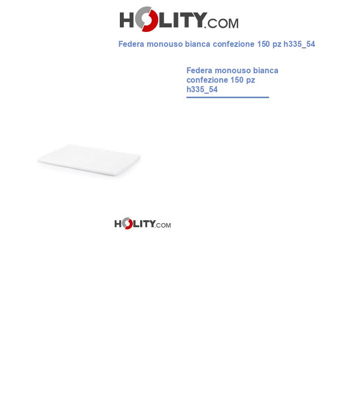 Federa monouso bianca confezione 150 pz h335_54