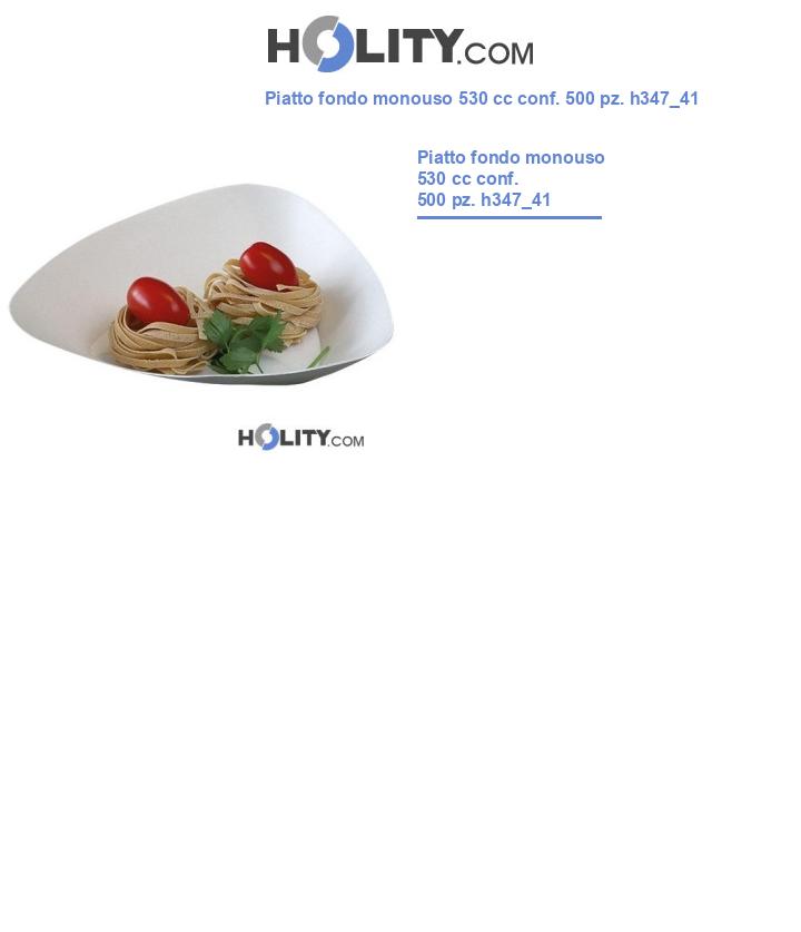 Piatto fondo monouso 530 cc conf. 500 pz. h347_41