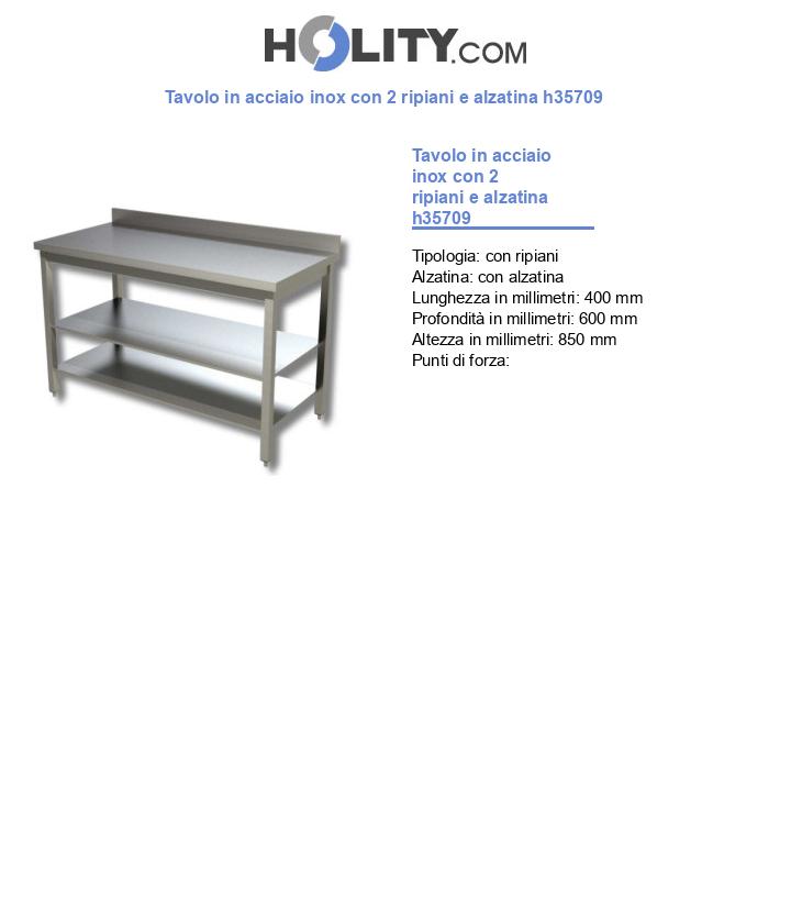 Tavolo in acciaio inox con 2 ripiani e alzatina h35709