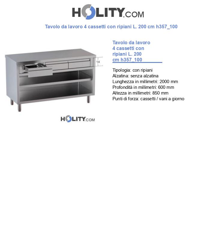 Tavolo da lavoro 4 cassetti con ripiani L. 200 cm h357_100