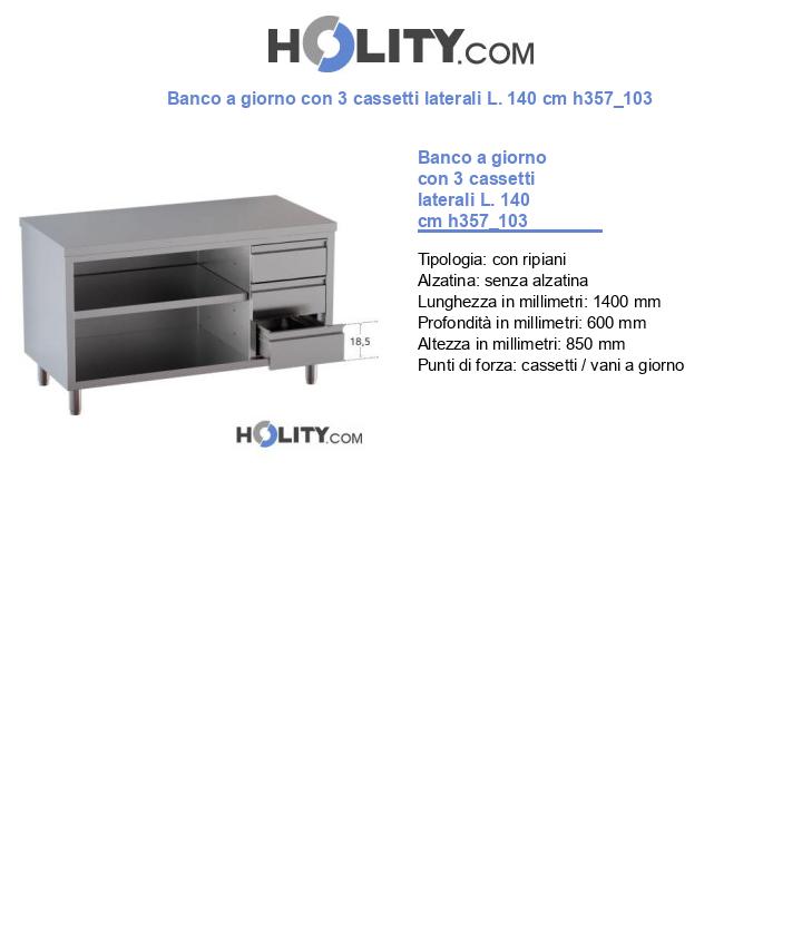 Banco a giorno con 3 cassetti laterali L. 140 cm h357_103