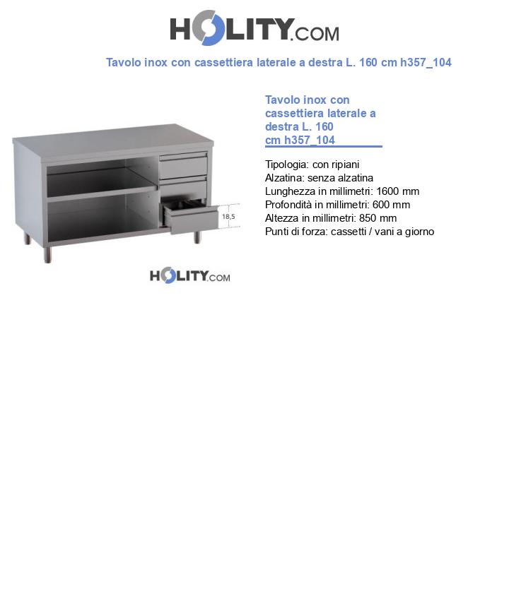 Tavolo inox con cassettiera laterale a destra L. 160 cm h357_104