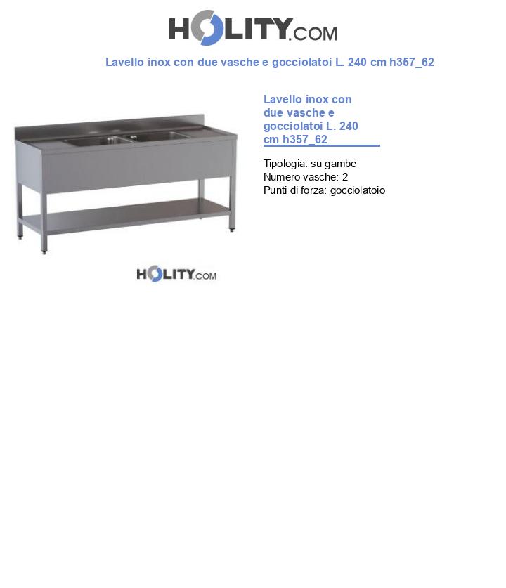 Lavello inox con due vasche e gocciolatoi L. 240 cm h357_62