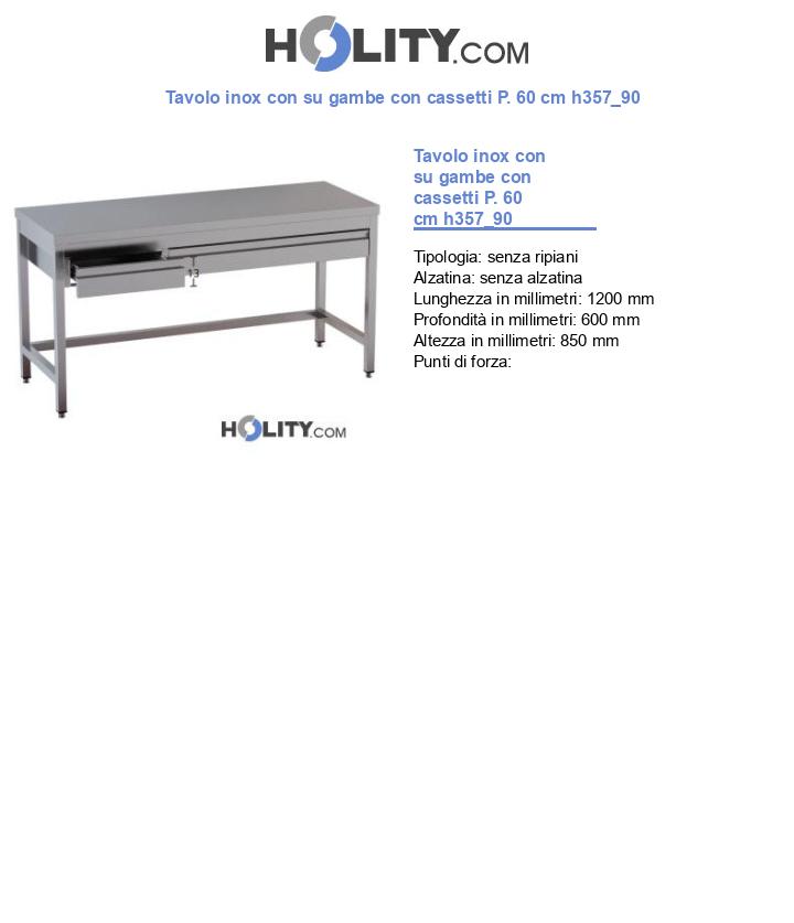 Tavolo inox con su gambe con cassetti P. 60 cm h357_90