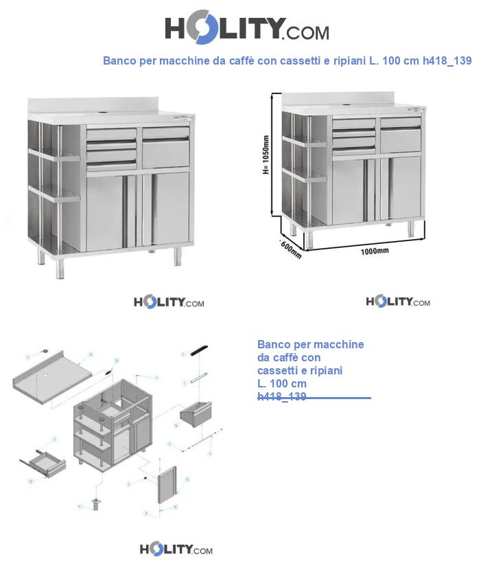 Banco per macchine da caffè con cassetti e ripiani L. 100 cm h418_139