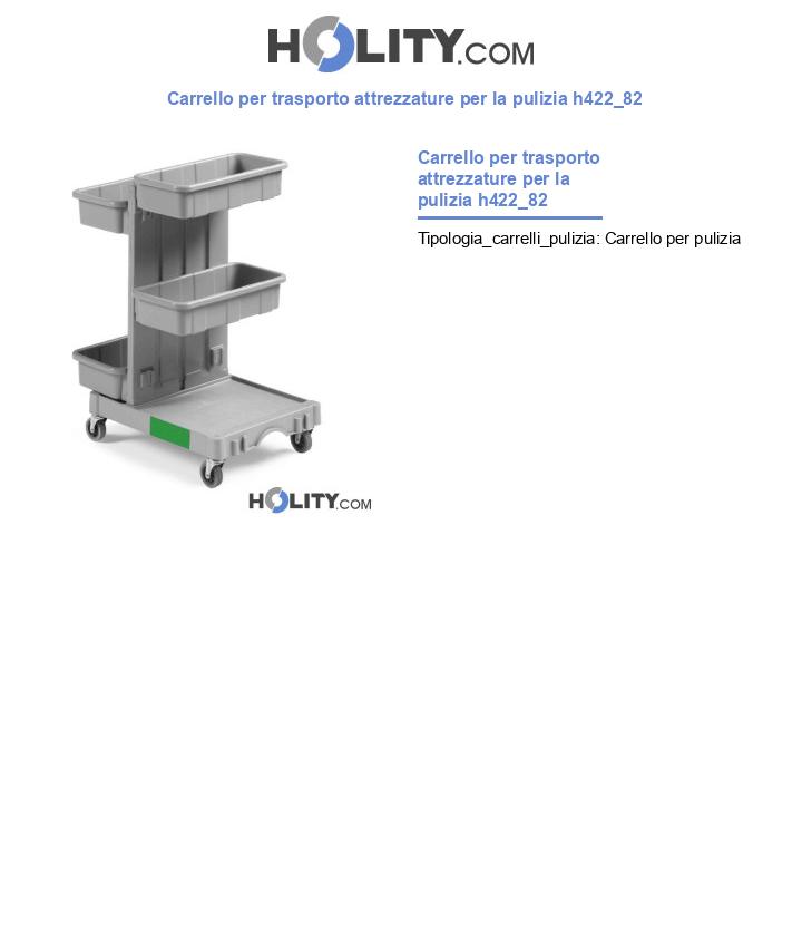 Carrello per trasporto attrezzature per la pulizia h422_82