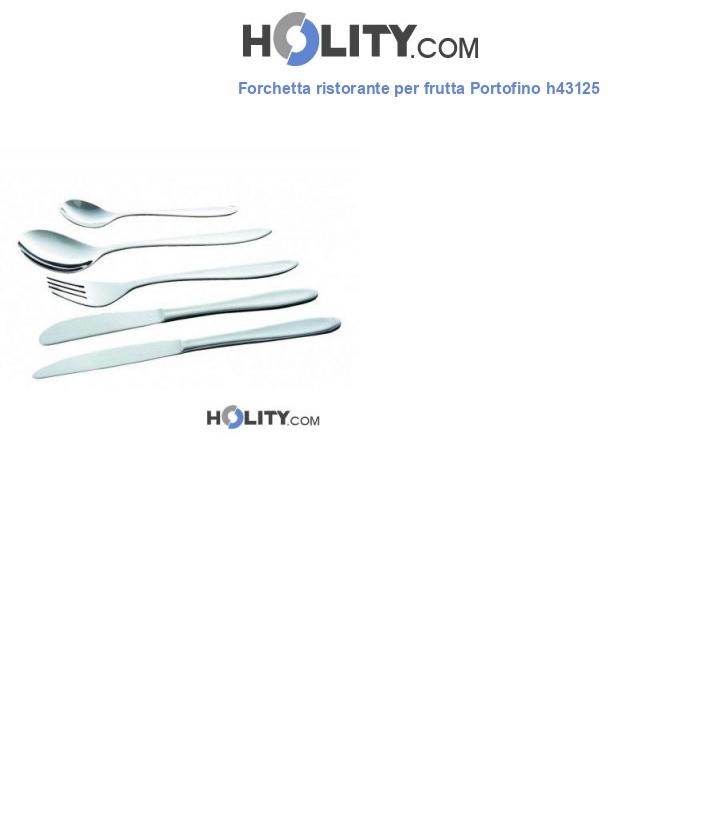 Forchetta ristorante per frutta Portofino h43125