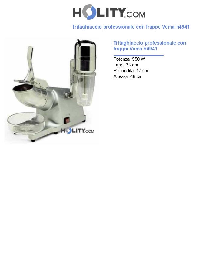 Tritaghiaccio professionale con frappè Vema h4941
