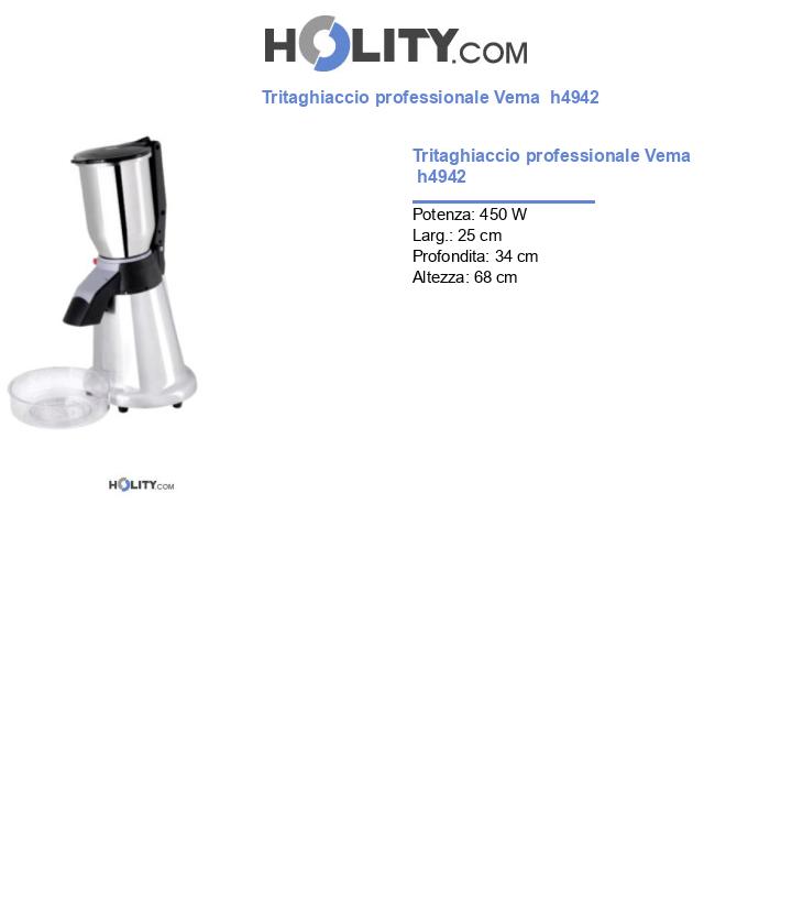 Tritaghiaccio professionale Vema  h4942