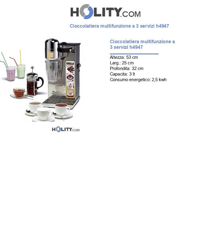 Cioccolatiera multifunzione a 3 servizi h4947