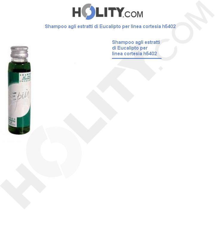 Shampoo agli estratti di Eucalipto per linea cortesia h5402