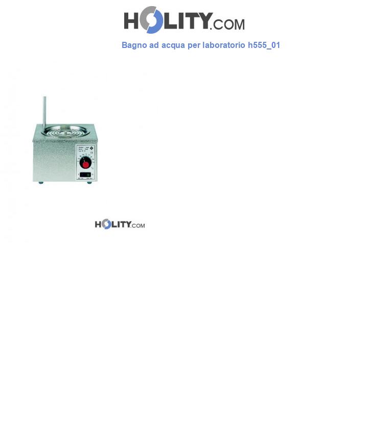 Bagno ad acqua per laboratorio h555_01