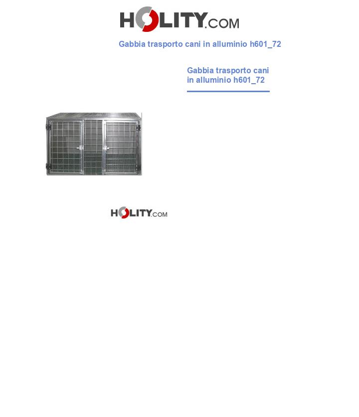 Gabbia trasporto cani in alluminio h601_72