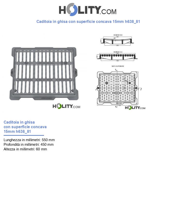 Caditoia in ghisa con superficie concava 15mm h638_81