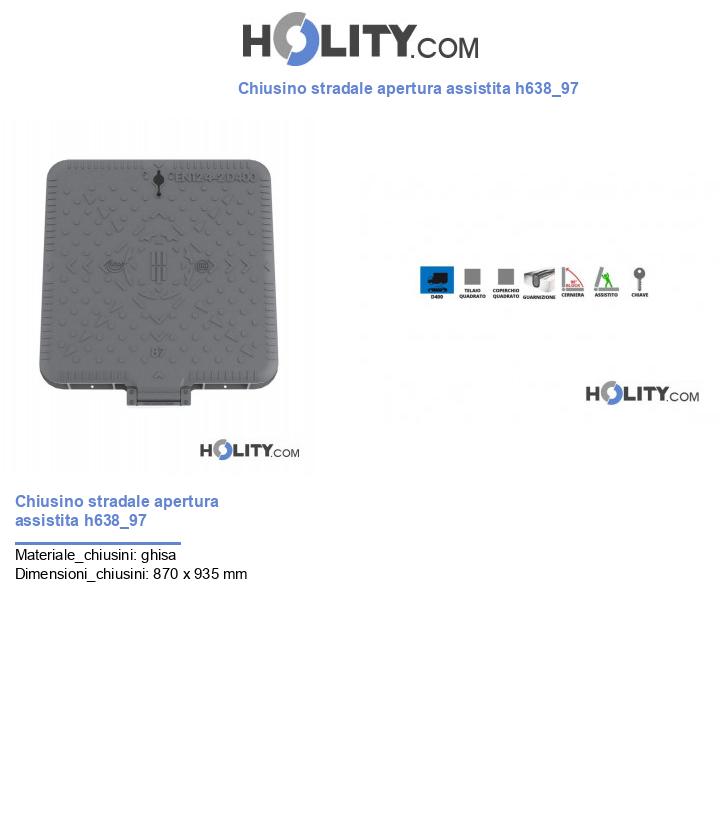 Chiusino stradale apertura assistita h638_97