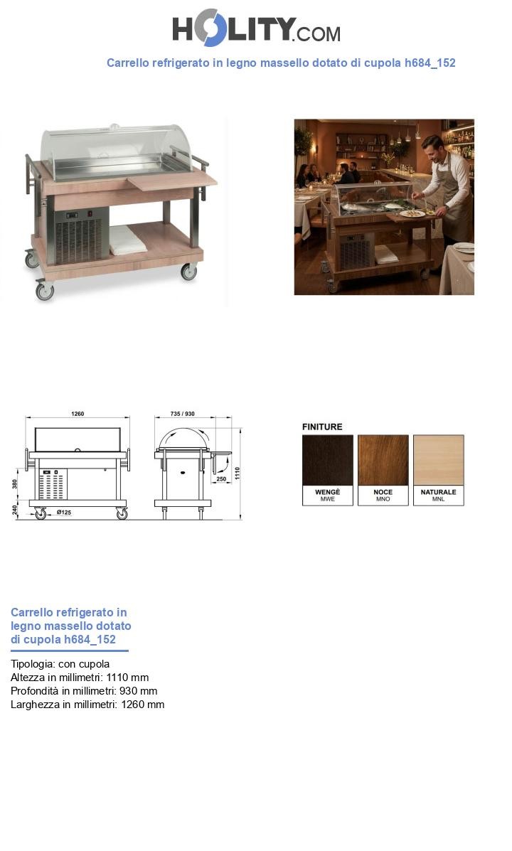 Carrello refrigerato in legno massello dotato di cupola h684_152